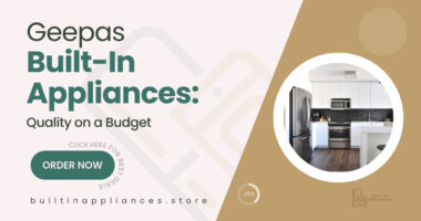 Affordable Built-In Appliances by Geepas That Don’t Compromise on Quality