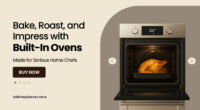 Bake, Roast, and Impress with Built-In Ovens Made for Serious Home Chefs