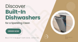 Discover Built-in Dishwashers that make spotless cleaning a daily guarantee
