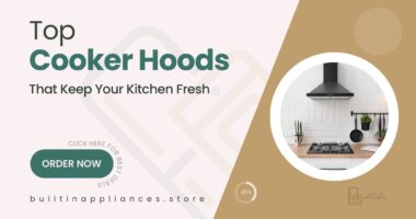 Efficient Cooker Hoods and Ventilation Units for a Cleaner Kitchen