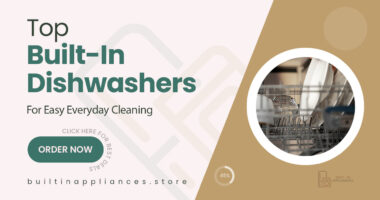 Game-Changing Built-In Dishwashers Designed for Everyday Ease
