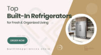 High-End Built-In Refrigerators That Keep Food Fresh and Organized