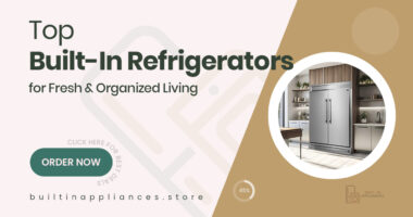 High-End Built-In Refrigerators That Keep Food Fresh and Organized