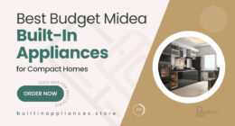 Midea’s Best Built-In Appliances for Compact Kitchens – Top Picks Under Budget