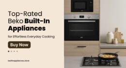 Top-Rated Beko Built-In Appliances for Effortless Everyday Cooking