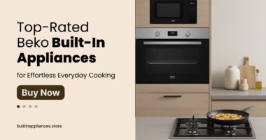 Top-Rated Beko Built-In Appliances for Effortless Everyday Cooking