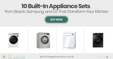 10 Built-In Appliance Sets from Bosch, Samsung, and LG That Transform Your Kitchen
