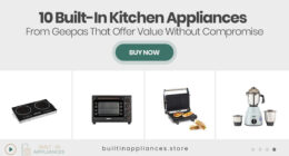 10 Built-In Kitchen Appliances From Geepas That Offer Value Without Compromise