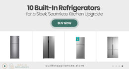 10 Built-In Refrigerators for a Sleek, Seamless Kitchen Upgrade