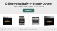 10 Electrolux Built-In Steam Ovens That Make Healthy Meals Effortless