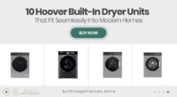 10 Hoover Built-In Dryer Units That Fit Seamlessly Into Modern Homes