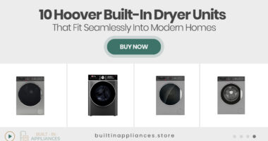 10 Hoover Built-In Dryer Units That Fit Seamlessly Into Modern Homes