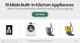 10 Miele Built-In Kitchen Appliances Worth the Investment in Performance and Longevity