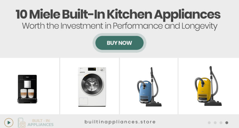 10 Miele Built-In Kitchen Appliances Worth the Investment in Performance and Longevity