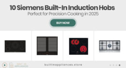10 Siemens Built-In Induction Hobs Perfect for Precision Cooking in 2025