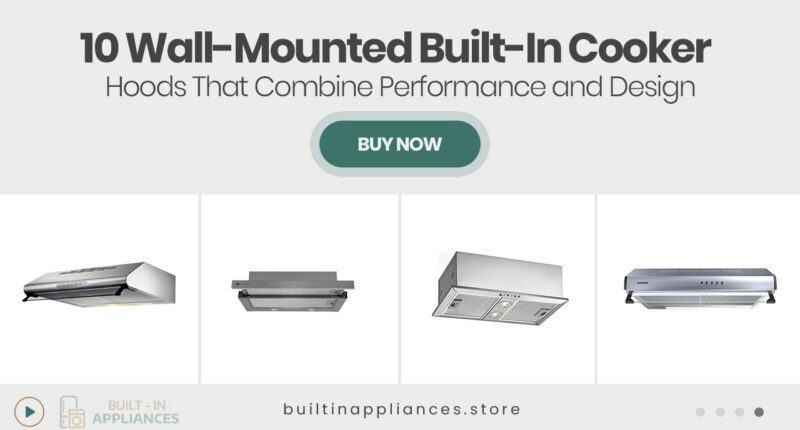 10 Wall-Mounted Built-In Cooker Hoods That Combine Performance and Design