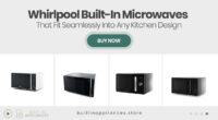 Whirlpool Built-In Microwaves That Fit Seamlessly Into Any Kitchen Design