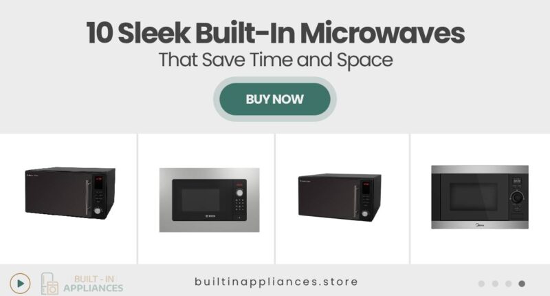 10 Built-In Microwaves That Maximize Speed, Space, and Style