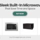 10 Built-In Microwaves That Maximize Speed, Space, and Style