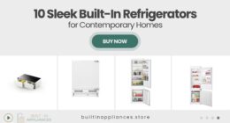 10 Built-In Refrigerators That Seamlessly Blend Into Modern Kitchens