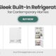 10 Built-In Refrigerators That Seamlessly Blend Into Modern Kitchens